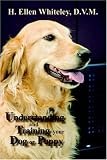 Understanding and Training Your Dog or Puppy