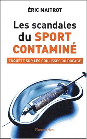 Les scandales du sport contaminé : Enquête sur les coulisses de dopage