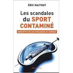 Les scandales du sport contamin� : Enqu�te sur les coulisses de dopage