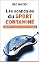 Les scandales du sport contamin� : Enqu�te sur les coulisses de dopage