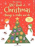 The Usborne big book of Christmas things to make and do