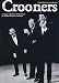 Crooners: P/V/G