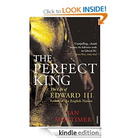 The Perfect King: The Life of Edward III, Father of the English Nation