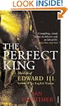 The Perfect King: The Life of Edward...