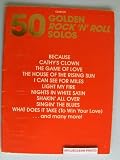 Clarinet 50 Golden Rock N Roll Solos. Clarinet. Because, Cathy's Clown, The Game of Love, Thoe House of the Rising Sun, I Can See for Miles, Light my Fire, Nights in White Satin, Skakin All Over, Singin the Blues ....many more!