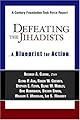 Defeating The Jihadists: A Blueprint For Action