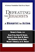 Defeating The Jihadists: A Blueprint For Action