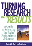Turning Research into Results: A Guide to Selecting the Right Performance Solutions
