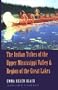 The Indian Tribes of the Upper Mississippi Valley and Region of the Great Lakes: Two Volumes in One