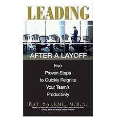 Leading After a Layoff: Five Proven Steps to Quickly Reignite Your Team's Productivity