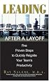 Leading After A Layoff: Five Proven Steps To Quickly Reignite Your Team's Productivity
