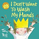 I Don`t Want to Wash My Hands (Little Princess)