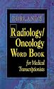 Dorland's Radiology/Oncology Word Book for Medical Transcriptionists