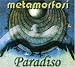 Metamorfosi-Paradiso