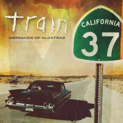Train - California 37: Mermaids Of Alcatraz - Zortam Music