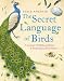 Secret Language of Birds: A Treasury of Myths, Folklore and Inspirational True Stories