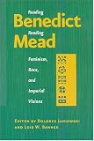 Review The Johns Hopkins University Press  / Reading Benedict/Reading Mead: Feminism, Race, and Imperial Visions (New Studies in American Intellectual and Cultural History)
