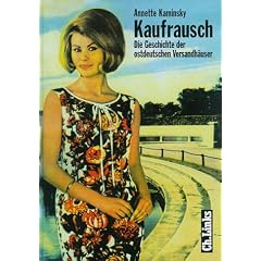 Kaufrausch. Die Geschichte der ostdeutschen Versandh�user