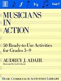 Musicians in Action: 50 Ready-To-Use Activities for Grades 3-9 (Music Curriculum Activities Library, Unit 7)