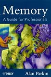 Memory: A Guide for Professionals Alan J. Parkin