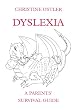 Dyslexia: A Parents' Survival Guide