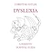 Dyslexia: A Parents' Survival Guide