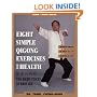 Eight Simple Qigong Exercises for Health: The Eight Pieces of Brocade