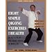 Eight Simple Qigong Exercises: The Eight Pieces of Brocade