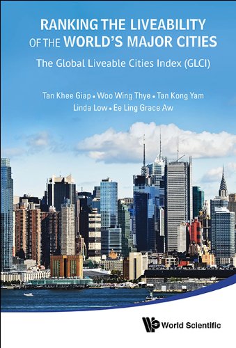 Ranking the Liveability of the World's Major Cities :The Global Liveable Cities Index (GLCI)