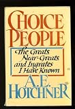Choice People: The Greats, Near Greats and Ingrates I Have Known Medium