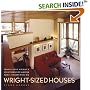 Wright-Sized Houses: Frank Lloyd Wright's Solutions for Making Small Houses Feel Big
