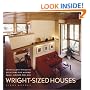 Wright-Sized Houses: Frank Lloyd Wright's Solutions for Making Small Houses Feel Big