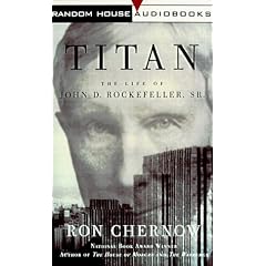 Titan: The Life of John D. Rockefeller, Sr.