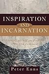 Inspiration and Incarnation: Evangelicals and the Problem of the Old Testament