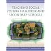 Teaching Social Studies in Middle and Secondary Schools (4th Edition)