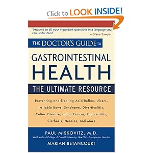 Click here to buy The Doctor's Guide to Gastrointestinal Health: Preventing and Treating Acid... by Paul Miskovitz M.D. and Marian Betancourt.
