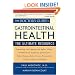 The Doctor's Guide to Gastrointestinal Health: Preventing and Treating Acid Reflux, Ulcers, Irritable Bowel Syndrome, Diverticulitis, Celiac Disease, ... Pancreatitis, Cirrhosis, Hernias and More