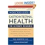 The Doctor's Guide to Gastrointestinal Health: Preventing and Treating Acid Reflux, Ulcers, Irritable Bowel Syndrome, Diverticulitis, Celiac Disease, ... Pancreatitis, Cirrhosis, Hernias and More