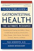 The Doctor's Guide to Gastrointestinal Health: Preventing and Treating Acid Reflux, Ulcers, Irritable Bowel Syndrome, Diverticulitis, Celiac Disease, ... Pancreatitis, Cirrhosis, Hernias and more