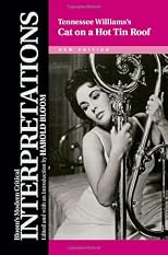 Cat on a Hot Tin Roof - Tennessee Williams (Bloom's Modern Critical Interpretations)