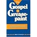 The Gospel in Greasepaint: Creative Biblical Skits for Clowns, Mimes, and Other Fools for Christ