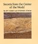 Secrets from the Center of the World (Sun Tracks)