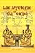 Les Mysteres du Temps : Tome 1, Des Pyramides a Mars