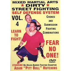 "Dirty Street Fighting" Self Defense Volume 4, Street Fighting Chokes And Submission Fighting Combinations