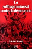 Le suffrage universel contre la d�mocratie