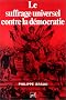 Le suffrage universel contre la d�mocratie