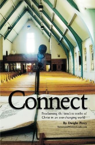 Connect: Proclaiming the timeless truths of Christ in an ever-changing world