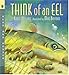 Think of an Eel: Read and Wonder