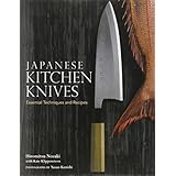 japanese kitchen knives essential techniques and recipes