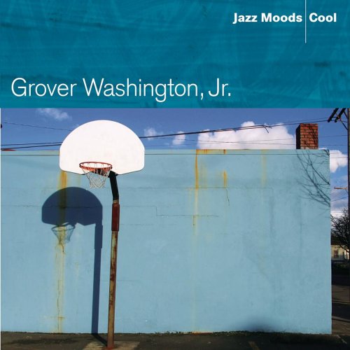 Grover Washington Jr - Jazz Moods: Cool - Zortam Music